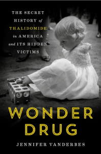 Book cover for WONDE DRUG: The Secret History of Thalidomide in America and its Hidden Victims, by Jennifer Vanderbes